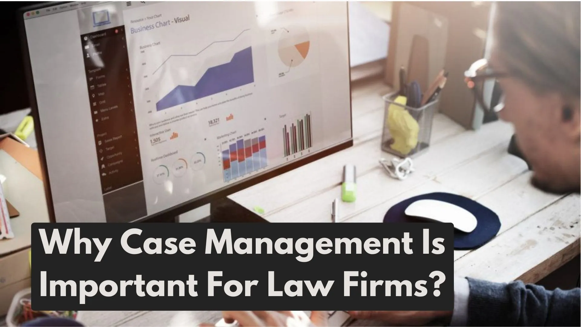 This is Why Case Management Is Important For Legal Sector