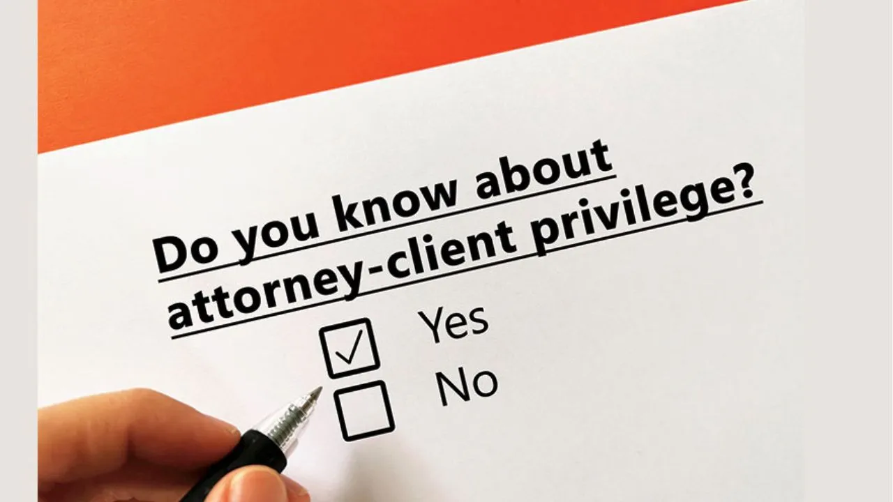 Attorney-Client Privilege – Explained